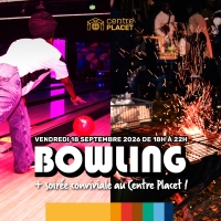 Soirée bowling & barbecue au Centre Placet
